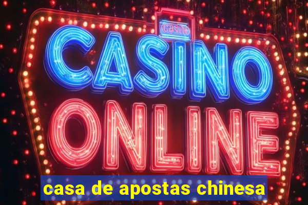 casa de apostas chinesa